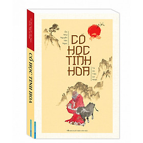 Cổ Học Tinh Hoa (Bìa Mềm) - Phương Đông Books