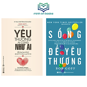 Download sách BIZBOOKS - Combo 2 Cuốn Sách Sống Yêu Thương Của Bob Goff: Sống Để Yêu Thương - Bí Mật Về Tình Yêu Để Có Cuộc Sống Hạnh Phúc + Yêu Thương Ai Cũng Như Ai - MinhAnBooks