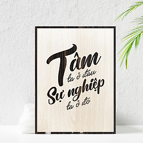 Mua Tranh Tạo Động Lực Tranh Gỗ Treo Tường Tâm Ta Ở Đâu Sự Nghiệp Ta Ở Đó