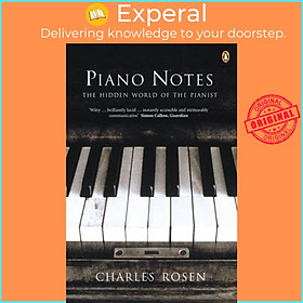 Sách - Piano Notes - The Hidden World of the Pianist by Charles Rosen (UK edition, paperback)