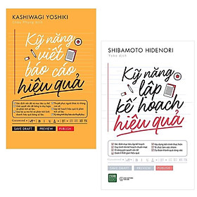 Combo Không Thể Thiếu Cho Những Nhân Viên Chuyên Nghiệp: Kỹ Năng Viết Báo Cáo Hiệu Quả + Kỹ Năng Lập Kế Hoạch Hiệu Quả (những bí quyết để từng bước thăng tiến trong công việc)
