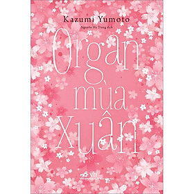 [Download Sách] Organ Mùa Xuân