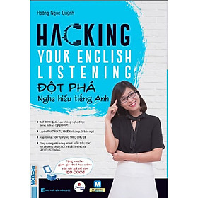 Hacking your English Listening – Đột phá nghe hiểu tiếng Anh (Tặng thẻ giảm giá khóa học online của tác giả, giấy nhớ PS)