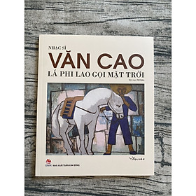 Nhạc Sĩ Văn Cao - Lá Phi Lao Gọi Mặt Trời