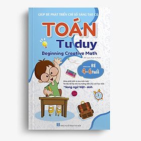 [Download Sách] Toán Tư duy - Beginning Creative Math (Dành cho bé 4-6 tuổi/Song ngữ Việt - Anh)