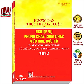 Download sách Hướng dẫn thực thi pháp luật và nghiệp vụ phòng cháy, chữa cháy - cứu nạn, cứu hộ dành cho người đứng đầu tổ chức, cơ quan, đơn vị và doanh nghiệp 2022