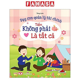 Sách - Dạy Con Quản Lý Tài Chính - Tiền Không Phải Là Tất Cả