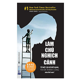 [Download Sách] Làm Chủ Nghịch Cảnh - Từ Một Cậu Bé Bất Hạnh, Tôi Đã Thành Công Như Thế Nào?(Tặng E-Book Bộ 10 Cuốn Sách Hay Về Kỹ Năng, Đời Sống, Kinh Tế Và Gia Đình - Tại App MCbooks)