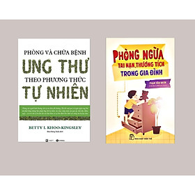 Download sách Combo Sách Chăm Sóc Sức Khỏe: Phòng Và Chữa Bệnh Ung Thư Theo Phương Pháp Tự Nhiên + Phòng Ngừa Tai Nạn, Thương Tích Trong Gia Đình (Bộ 2 Cuốn Cẩm Nang Gia Đình / Bác Sĩ Tại Gia)