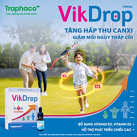 VIKDROP- TĂNG CƯỜNG HẤP THU CANXI, GIẢM NGUY CƠ CÒI XƯƠNG Ở TRẺ EM. HỘP 1 LỌ 10ml