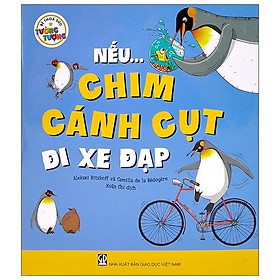 Bé Thỏa Sức Tưởng Tượng - Nếu...Chim Cánh Cụt Đi Xe Đạp