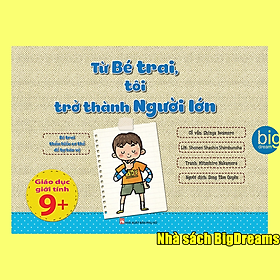 Từ Bé Trai, Tôi Trở Thành Người Lớn - Giáo dục giời tính cho trẻ tuổi dậy thì - Rodika Tchi