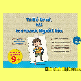 Từ Bé Trai, Tôi Trở Thành Người Lớn - Giáo dục giời tính cho trẻ tuổi dậy thì