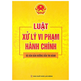 Sách - Luật xử lý vi phạm hành chính và VBHD thi hành