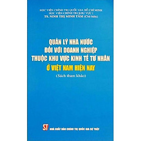 Sách Quản Lý Nhà Nước Đối Với Doanh Nghiệp Thuộc Khu Vực Kinh Tế Tư Nhân Ở Việt Nam Hiện Nay