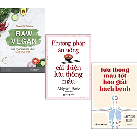 Combo 3Q: Raw Vegan – Sức Mạnh Chữa Lành Của Thực Vật + Phương Pháp Ăn Uống Cải Thiện Lưu Thông Máu + Lưu Thông Máu Tốt Hóa Giải Bách Bệnh