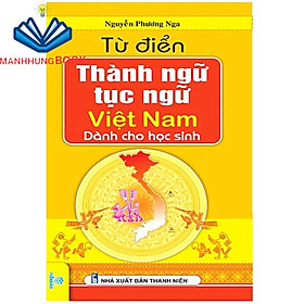 Hình ảnh Sách - Từ điển thành ngữ tục ngữ Việt Nam( Dành cho học sinh).