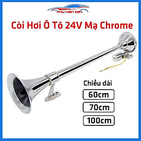 Còi hơi kèn hơi 1 loa mạ chrome 60cm 70cm 100cm điện áp 24V dùng cho ô tô