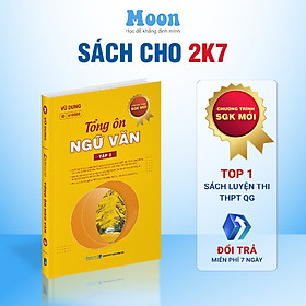 Sách lớp 12 chương trình mới: tổng ôn Toán, Lý, Hoá, Sinh, Văn, Sử, Địa ôn thi thpt quốc gia, đgnl Moonbook