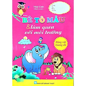 Sách - Bé Tô Màu Và Làm Quen Với Môi Trường - Động Vật Hoang Dã - Tân Việt Books