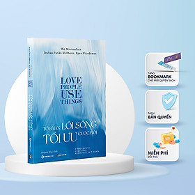 Tối giản lối sống - tối ưu cuộc đời