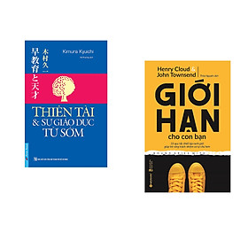 Combo 2 cuốn sách: Thiên Tài & Sự Giáo Dục Từ Sớm + Giới Hạn Cho Con Bạn