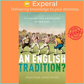 Sách - An English Tradition? - The History and Significance of Fair Play by Jonathan Duke-Evans (UK edition, hardcover)