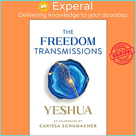 Sách - The Freedom Transmissions - A Pathway to Peace by Carissa Schumacher (paperback)