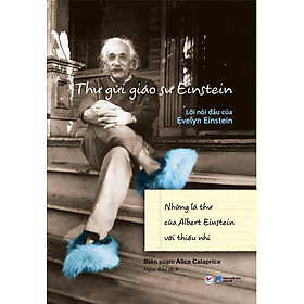 Thư Gửi Giáo Sư Einstein - Lời Nói Đầu Của Evelyn Einstein - Những Lá Thư Của Albert Einstein Với Thiếu Nhi