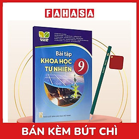 Sách Giáo Khoa Bài Tập Khoa Học Tự Nhiên 9 (Kết Nối) (Chuẩn) - Kèm Bút Chì