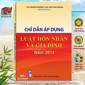 Ảnh bìa Sách Chỉ Dẫn Áp Dụng Luật Hôn Nhân Và Gia Đình Năm 2014 - ThS. Quách Dương - ThS. Ngô Thu Trang - V1775TP