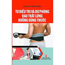 [Download Sách] Tự Điều Trị Và Dự Phòng Đau Thắt Lưng Không Dùng Thuốc