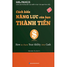 Cách Biến Năng Lực Của Bạn Thành Tiền_HNB