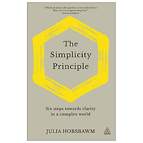 [Download Sách] The Simplicity Principle: Six Steps Towards Clarity In A Complex World