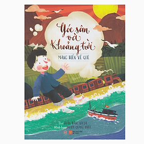 Góc Sân Và Khoảng Trời - Mang Biển Về Quê - Tác Giả  Trần Đăng Khoa ( Huy Hoàng)