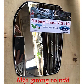 Mặt gương kính chiếu hậu to bên lái trái ( tài ) Ford Transit
