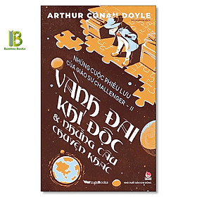 Hình ảnh Sách - Vành Đai Khí Độc Và Những Câu Chuyện Khác - Những Cuộc Phiêu Lưu Của Giáo Sư Challanger - Tập 2 - Arthur Conan Doyle - Kim Đồng