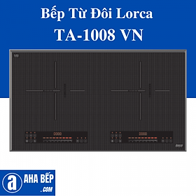 Mua BẾP TỪ ĐÔI LORCA TA-1008 VN - HÀNG CHÍNH HÃNG