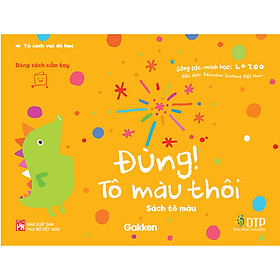 Đùng! Tô Màu Thôi - Tủ sách vui để học - Sách tô màu - Dòng sách cầm tay - Education Lab
