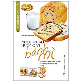 Kỹ Thuật Làm Bánh Ngọt - Ngọt Ngào Hương Vị Bánh Mì