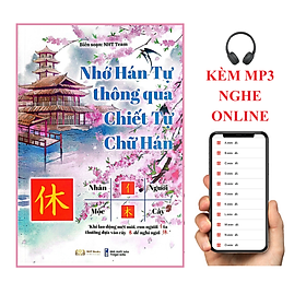 Sách- Sách- Nhớ Hán Tự Thông Qua Chiết Tự Chữ Hán + KÈM MP3 NGHE ONLINE