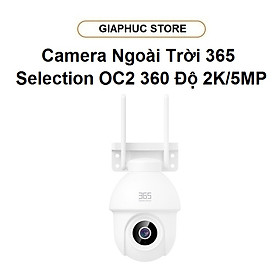 Mua Camera IP Ngoài Trời 365 Selection OC2 360 Độ 2K/5MP - GiaPhucStore | Hàng Chính Hãng