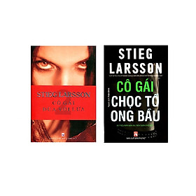 Combo 2 Cuốn Sách Trinh Thám: Cô Gái Đùa Với Lửa + Cô Gái Chọc Tổ Ong Bầu - Tác giả: Stieg Larsson