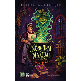 NÔNG TRẠI MA QUÁI - Oliver Darkshire - Trương Vũ Thảo Nguyên dịch - 1980books