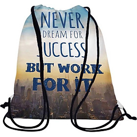 Túi Dây Rút Unisex In Hình Never Dream For Success But Work For It - BDTE128