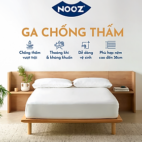 Ga Chống Thấm NOOZ Ga Bo Chun Phủ TPU Kháng Nước Giúp Tăng Tuổi Thọ Và Bảo Vệ Nệm NOOZ Home Goods