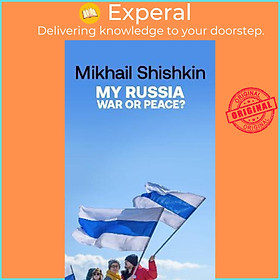 Sách - My Russia: War or Peace? by Mikhail Shishkin (UK edition, hardcover)