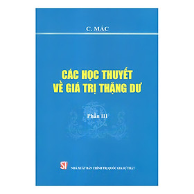 Các Học Thuyết Về Giá Trị Thặng Dư - Phần III