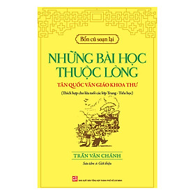 [Download Sách] Bổn Cũ Soạn Lại - Những Bài Học Thuộc Lòng Tân Quốc Văn Giáo Khoa Thư