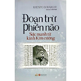 Đoạn Trừ Phiền Não - Sức Mạnh Từ Kinh Kim Cương - Vanlangbooks